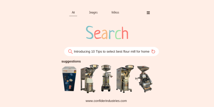 Introducing 10 Tips to select best flour mill for home