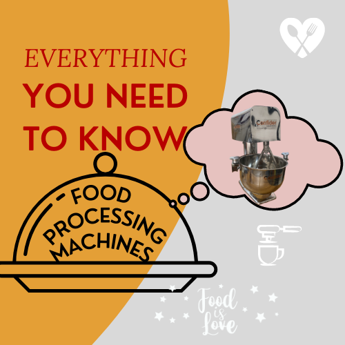 Food Processing Machines – Everythig You Need To Know About Food Processing Machine - Everything You Need To Know About